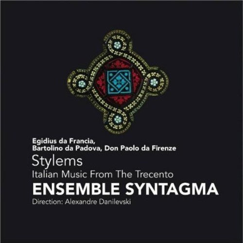 Alexandre Danilevski - Stylems: Italian Music from the Trecento Music CD