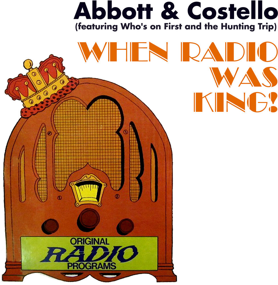 Abbott & Costello - When Radio Was King! (Featuring Who's On First [CD]