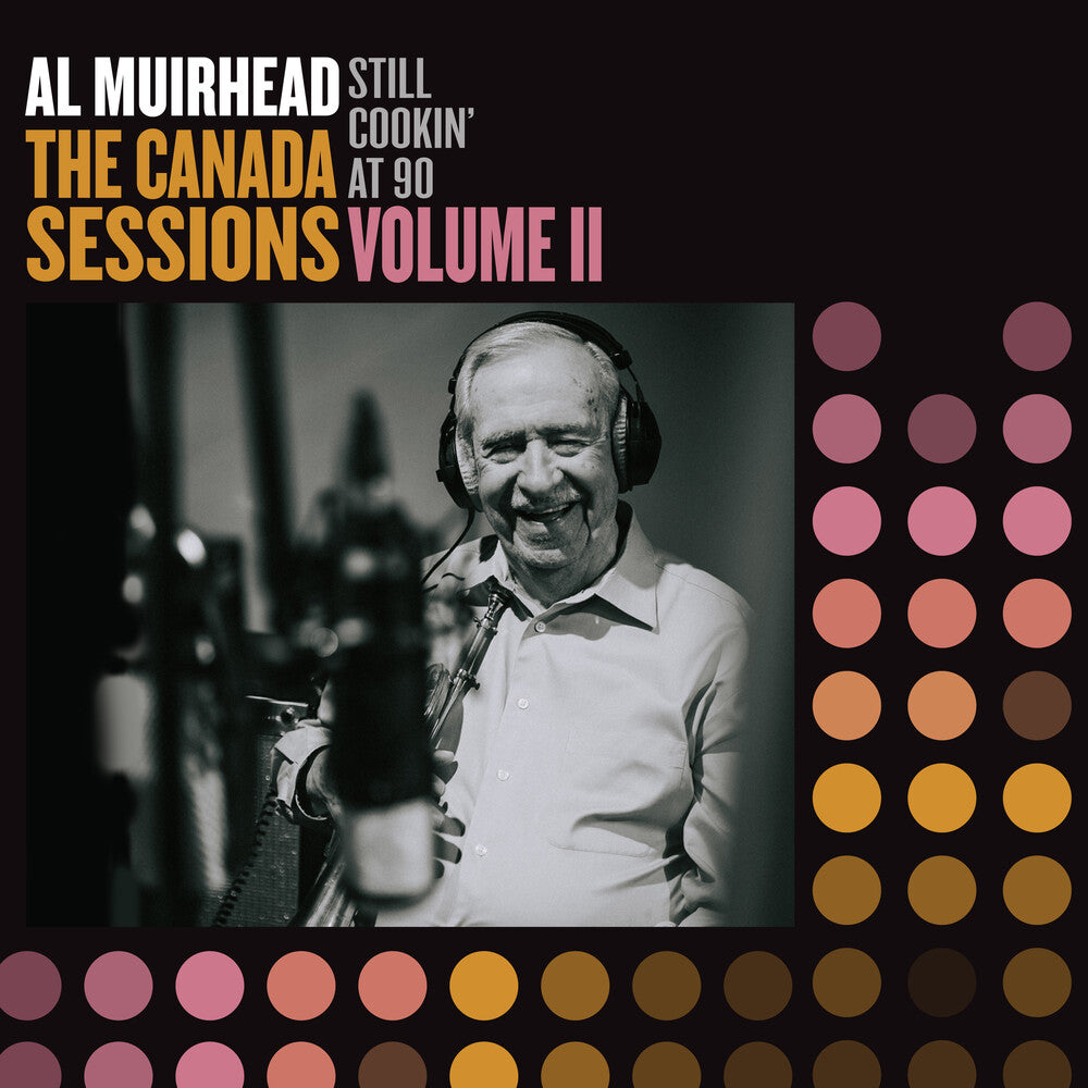 Al Muirhead - Still Cookin' At 90: The Canada Sessions 2 [LP] Vinyl Record