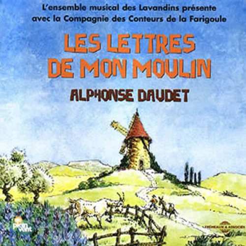 Alphonse Daudet/Ariane Ascaride/Roland Giraud - Les Lettres de Mon Moulin Music CD