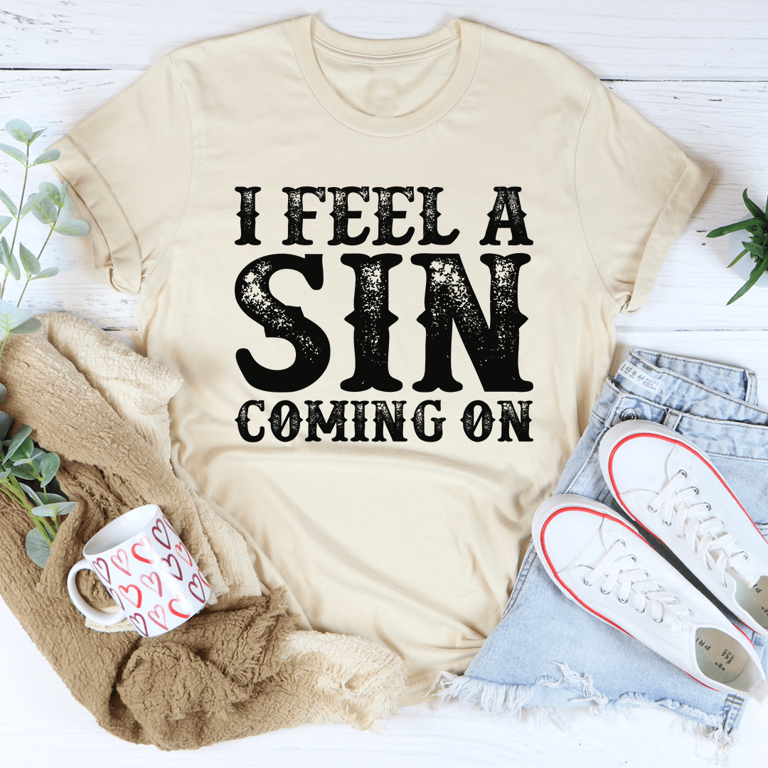 I Feel A Sin Coming On Tee-3